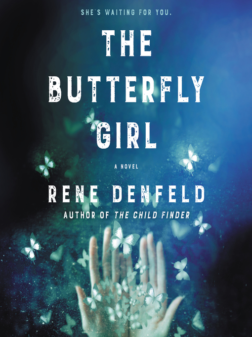 Title details for The Butterfly Girl by Rene Denfeld - Available